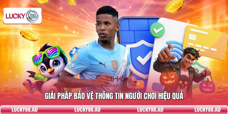Giải pháp bảo vệ thông tin người chơi hiệu quả