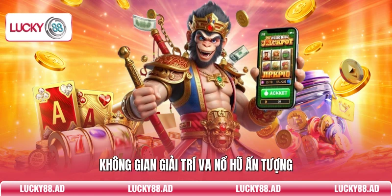 Không gian giải trí VA nổ hũ ấn tượng
